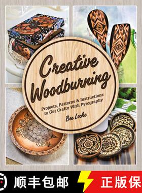 【3-4周达】Creative Woodburning: Projects, Patterns and Instruction to Get Crafty with Pyrography [9781465492685]
