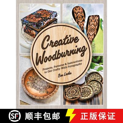 【3-4周达】Creative Woodburning: Projects, Patterns and Instruction to Get Crafty with Pyrography [9781465492685]