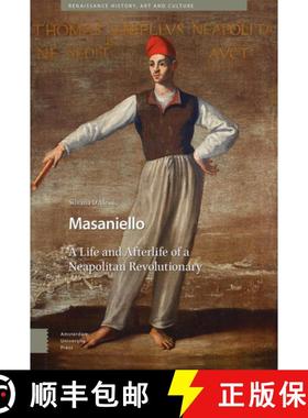 【3-4周达】Masaniello – The Life and Afterlife of a Neapolitan Revolutionary [9789463721455]