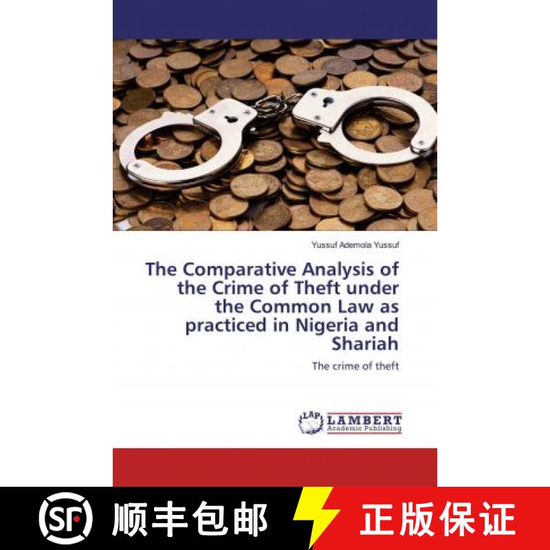 预订 The Comparative Analysis of the Crime of Theft under the Common Law as practiced in Nigeria and ... [9786200482990]