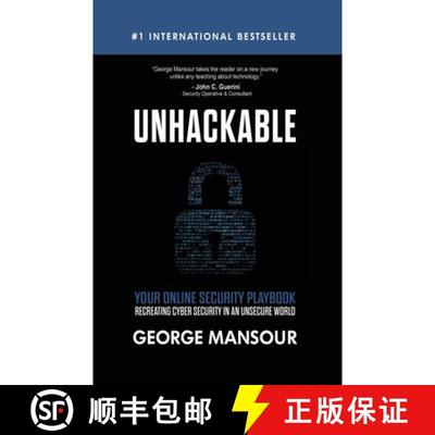 【3-4周达】UNHACKABLE : Your Online Security Playbook: Recreating Cyber Security in an Unsecure World [9781648732003]
