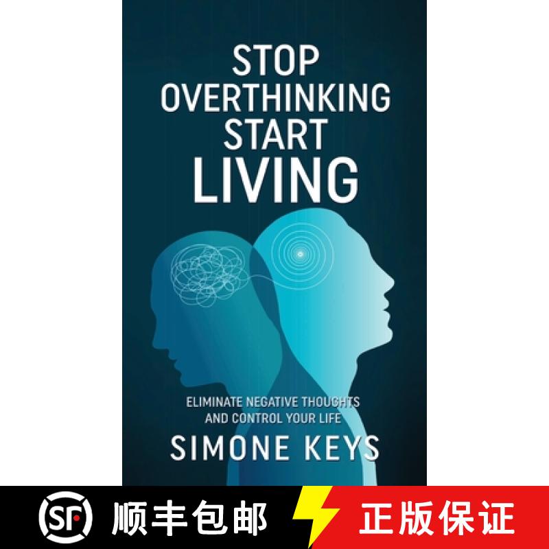 【3-4周达】Stop Overthinking Start Living: Tips and Techniques to Reduce Stress, Calm the Mind and In... [9781960395412]