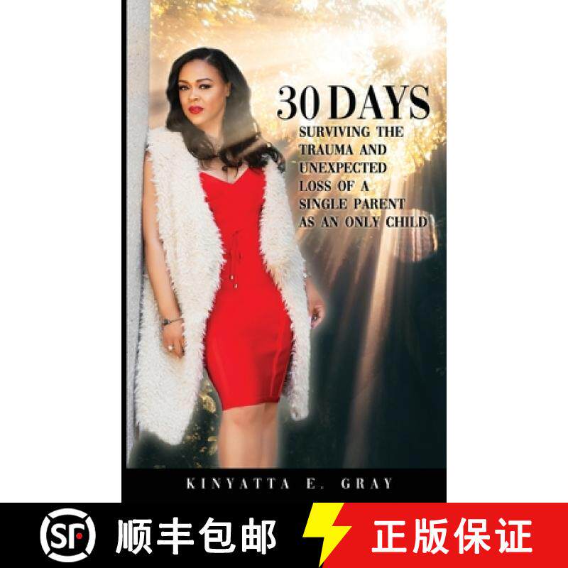 预订 30 Days : Surviving the Trauma and Unexpected Loss of a Single Parent as an Only Child [9781733396431]