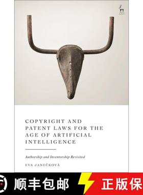预订 Updating Copyright and Patent Laws for the Age of Artificial Intelligence: Authorship and Invent... [9781509976232]