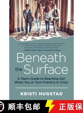 【3-4周达】Beneath the Surface: A Teen's Guide to Reaching Out When You or Your Friend Is in Crisis [9781608686353]