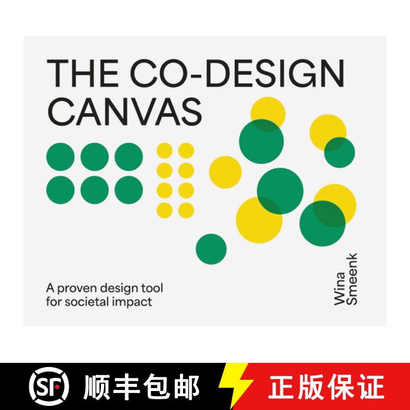 Co-Design Canvas : A proven design tool for societal impact [9789063696788]