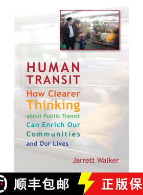 【3-4周达】Human Transit : How Clearer Thinking about Public Transit Can Enrich Our Communities and O... [9781597269728]