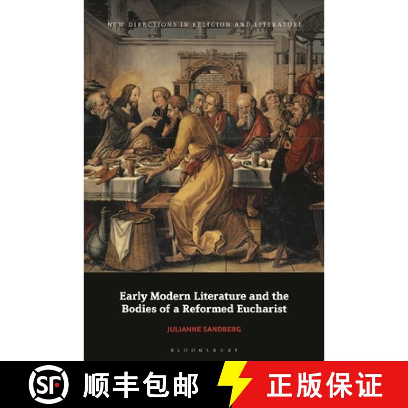 【3-4周达】Early Modern Literature and the Bodies of a Reformed Eucharist: Flesh Like Mine [9781350452893]