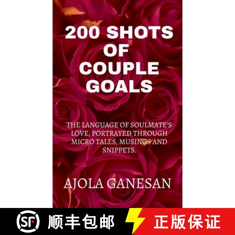 【3-4周达】200 SHOTS OF COUPLE GOALS : The language of soulmate's love, portrayed through micro tales... [9781684944088]