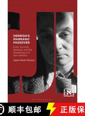 预订 Derrida's Marrano Passover: Exile, Survival, Betrayal, and the Metaphysics of Non-Identity [9781501392658]