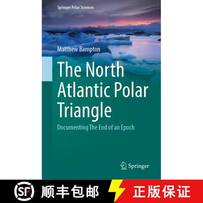 【3-4周达】The North Atlantic Polar Triangle : Documenting The End of an Epoch [9783031272639]