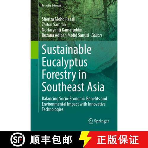 【3-4周达】精装 Sustainable Eucalyptus Forestry in Southeast Asia: Balancing Socio-Economic Benefits ... [9783032213426]