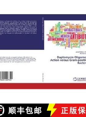 预订 Daptomycin Oligomers Action versus Gram-positive Bacteria [9786202027748]