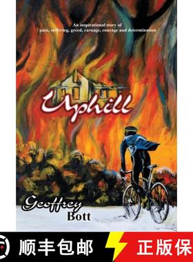【3-4周达】Uphill: An Inspirational Story of Suffering, Greed, Carnage, Immense Courage and Gut-deter... [9780578219318]