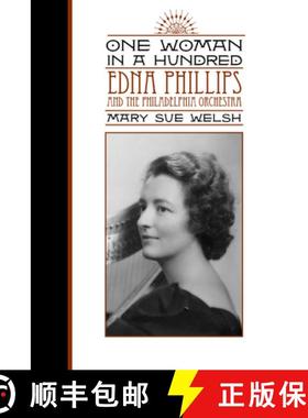 【3-4周达】One Woman in a Hundred: Edna Phillips and the Philadelphia Orchestra [9780252037368]