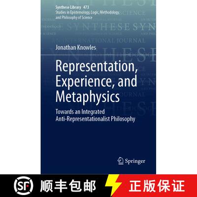 【3-4周达】精装 Representation, Experience, and Metaphysics : Towards an Integrated Anti-Representati... [9783031269233]