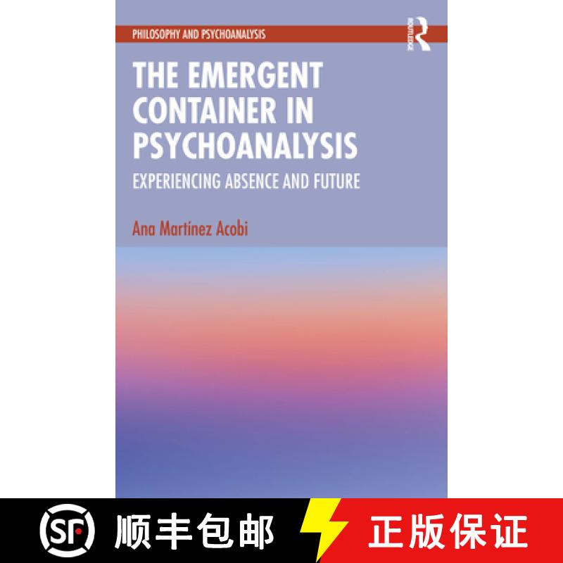 【3-4周达】The Emergent Container in Psychoanalysis: Experiencing Absence and Future [9781032200040]