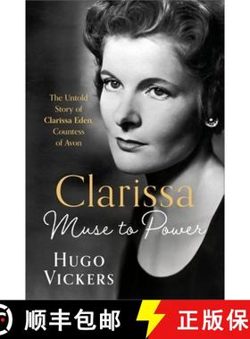 【3-4周达】CLARISSA : Muse to Power, The Untold Story of Clarissa Eden, Countess of Avon [9781399736770]