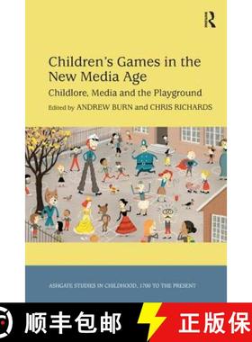 【3-4周达】Children's Games in the New Media Age: Childlore, Media and the Playground. Edited by Andr... [9781409450252]