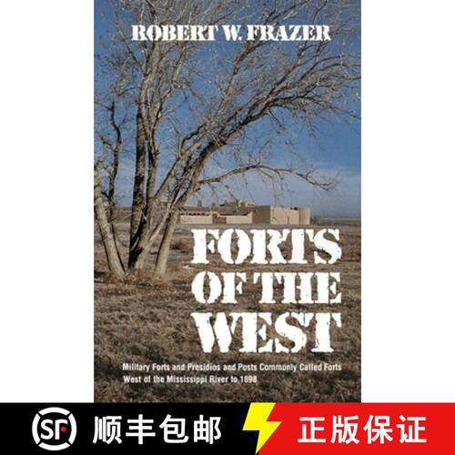 【3-4周达】Forts of the West – Military Forts and Presidios and Posts Commonly Called Forts West of ... [9780806112503]
