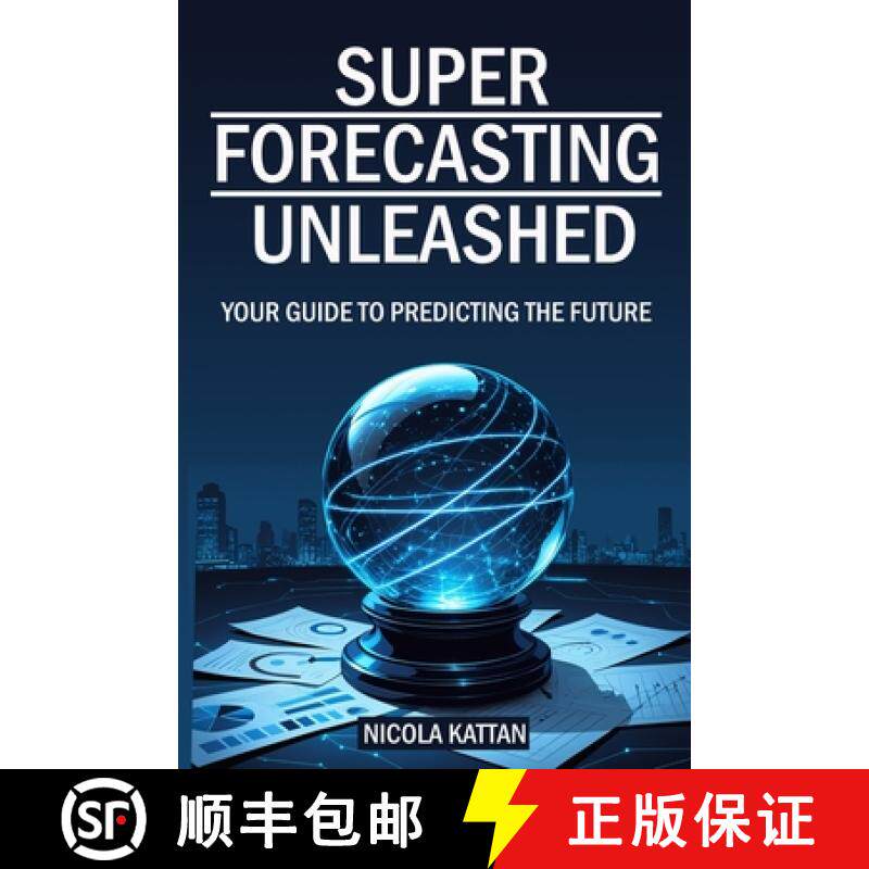 预订 Super Forecasting Unleashed: Your Guide to Predicting the Future [9798348568566]