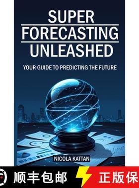 预订 Super Forecasting Unleashed: Your Guide to Predicting the Future [9798348568566]