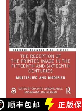 【3-4周达】The Reception of the Printed Image in the Fifteenth and Sixteenth Centuries: Multiplied an... [9780367539405]