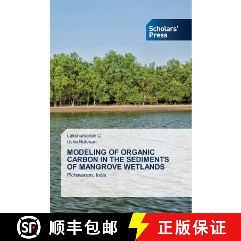 【2-3周达】Modeling of Organic Carbon in the Sediments of Mangrove Wetlands [9786138952046]