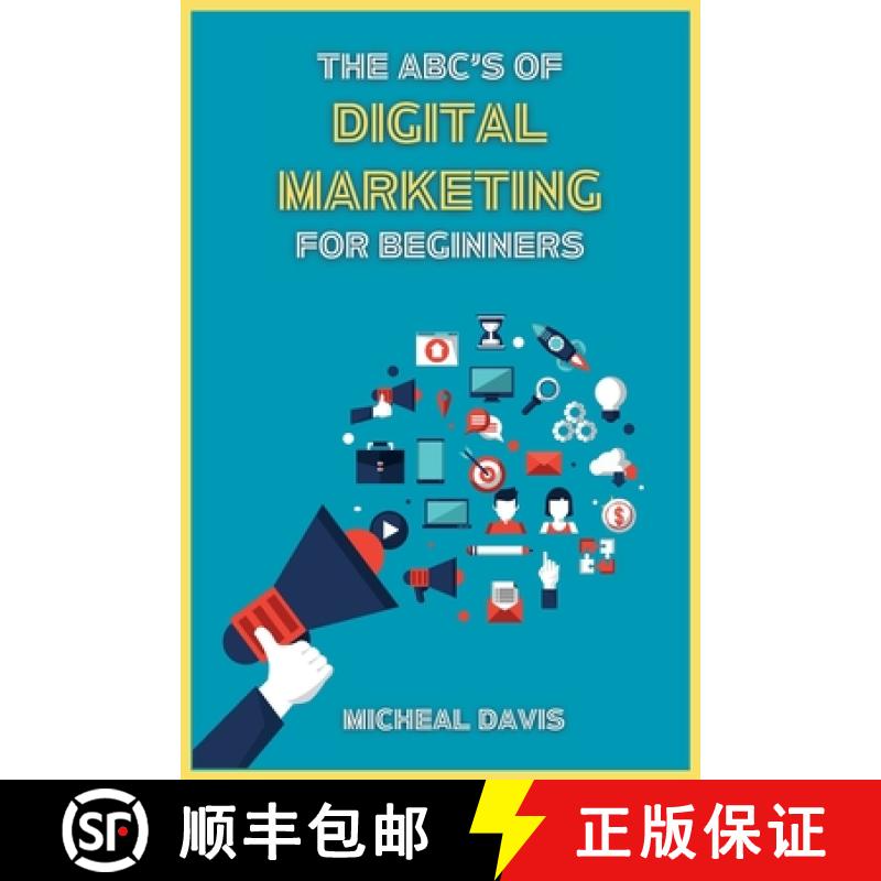 【3-4周达】The ABC's of Digital Marketing for Beginners: How to Improve your Digital Marketing Skills... [9781803604176]