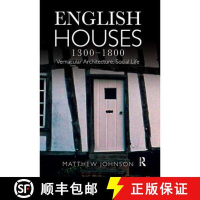 【3-4周达】English Houses 1300-1800: Vernacular Architecture, Social Life [9781138408128]