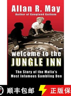 预订 Welcome to the Jungle Inn: The Story of the Mafia's Most Infamous Gambling Den [9780983703730]