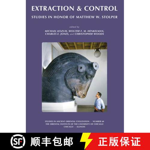 【3-4周达】Extraction & Control : Studies in Honor of Matthew W. Stolper [9781614910015]