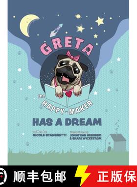 【3-4周达】精装 Greta The Happy-Maker Has A Dream: A Pug's Lesson in Children's Empowerment [9781956025057]