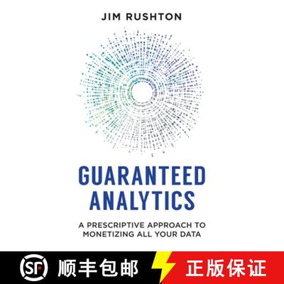 预订 Guaranteed Analytics: A Prescriptive Approach to Monetizing All Your Data [9781544505480]