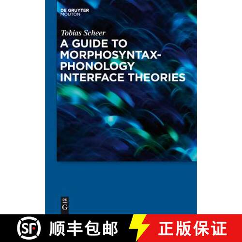 【3-4周达】精装 A Guide to  Morphosyntax-Phonology Interface Theories：How Extra-Phonological Informa... [9783110238624]