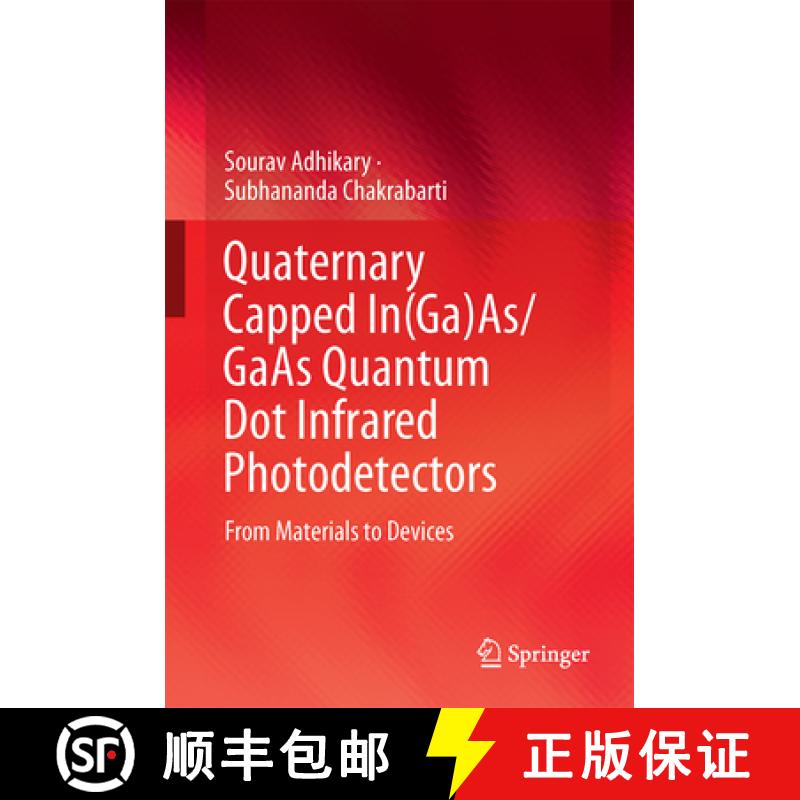 【3-4周达】Quaternary Capped In(ga)As/GAAS Quantum Dot Infrared Photodetectors: From Materials to Dev... [9789811052897]