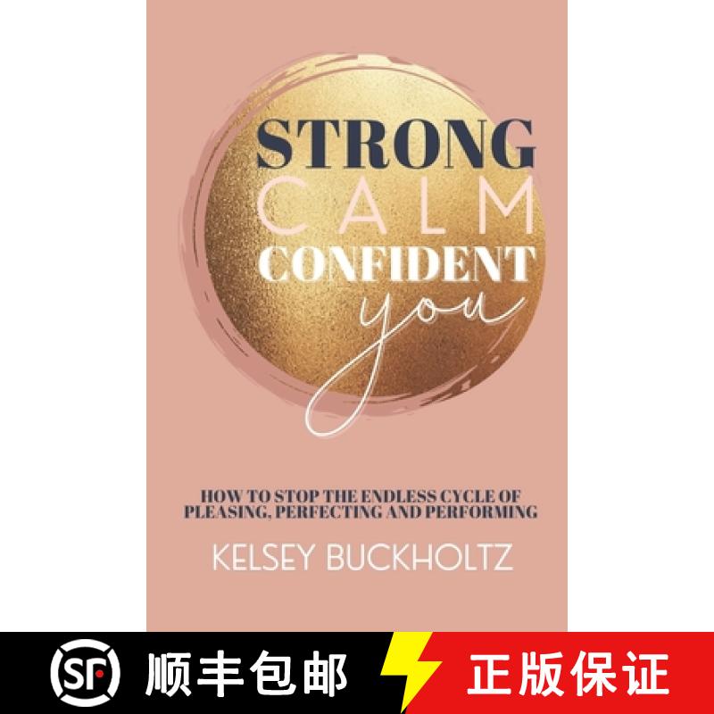 【3-4周达】Strong Calm Confident You: How to Stop the Endless Cycle of Pleasing, Perfecting and Perfo... [9781736610503]