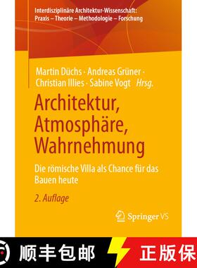 【3-4周达】Architektur, Atmosphäre, Wahrnehmung : Die römische Villa als Chance für das Bauen heut... [9783658398958]