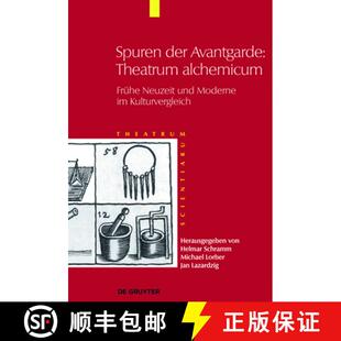 【3-4周达】精装 Spuren der Avantgarde: Theatrum alchemicum: Fruhe Neuzeit und Moderne im Kulturvergleich [9783110303902]