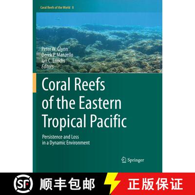 【3-4周达】Coral Reefs of the Eastern Tropical Pacific : Persistence and Loss in a Dynamic Environment [9789402413625]