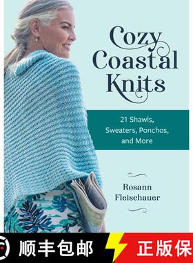 【3-4周达】Cozy Coastal Knits: 21 Easygoing Shawls, Sweaters, Ponchos and More [9780811772167]