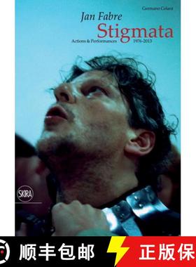 【3-4周达】Jan Fabre: Stigmata. Actions & Performances 1976-2013 [9788857221243]
