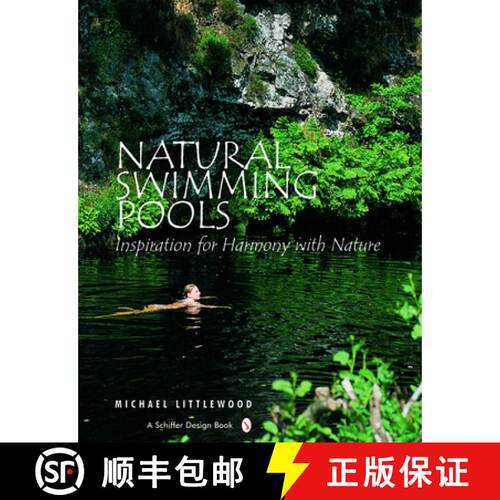 【3-4周达】精装 Natural Swimming Pools: Inspiration for Harmony with Nature: Inspiration for Harmony ... [9780764321832]