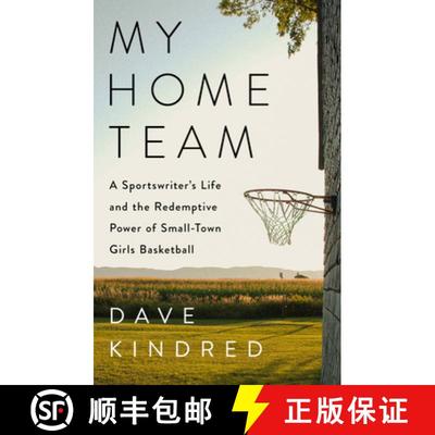 【3-4周达】My Home Team: A Sportswriter's Life and the Redemptive Power of Small-Town Girls' Basketball [9781541702202]