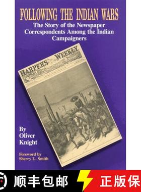 预订 Following the Indian Wars: The Story of the Newspaper Correspondents Among the Indian Campaigners [9780806125084]