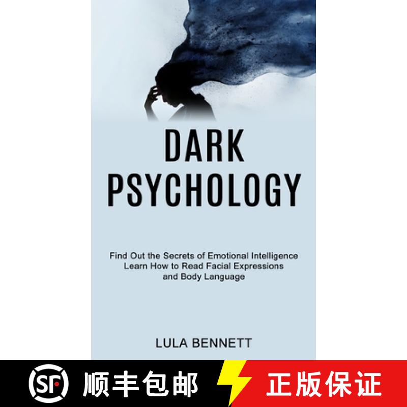 【3-4周达】Dark Psychology: Learn How to Read Facial Expressions and Body Language (Find Out the Secr... [9781990334542]