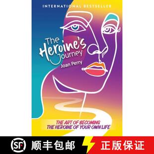 【3-4周达】The Heroine's Journey: The Art of Becoming the Heroine of Your Own Life [9798989381104]
