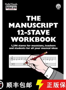 【3-4周达】The Manuscript 12-Stave Workbook: 1,296 staves for musicians, teachers and students for al... [9781906207946]