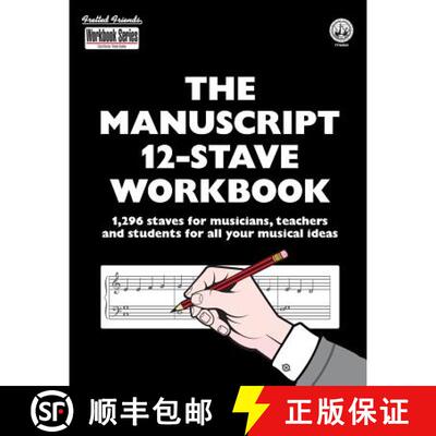 【3-4周达】The Manuscript 12-Stave Workbook: 1,296 staves for musicians, teachers and students for al... [9781906207946]