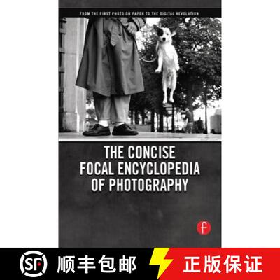 【3-4周达】The Concise Focal Encyclopedia of Photography: From the First Photo on Paper to the Digita... [9780240809984]
